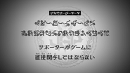 Episode 27 "It is forbidden for supporters to directly involve themselves in the game." (サポーターがゲームに直接関与してはならない。, Sapōtā ga gēmu ni chokusetsu kan'yo shite wa naranai.)