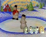 Cold Snowman(First: Episode 3606)