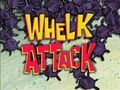 Whelk Attack