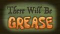 Title-ThereWillBeGrease