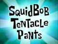 SquidBob TentaclePants