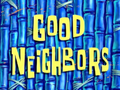 Good Neighbors