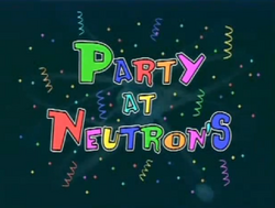 Party At Neutrons