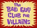 The-Bad-Guy-Club-for-Villains