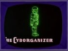 The Cyborganizer