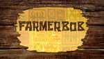 FarmerBob title card