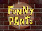 Funny Pants