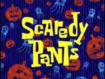 Scaredy Pants