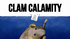 Clam Calamity