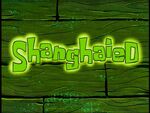 Shanghaied