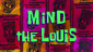 Mind the Louis