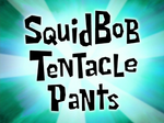 SquidBob TentaclePants