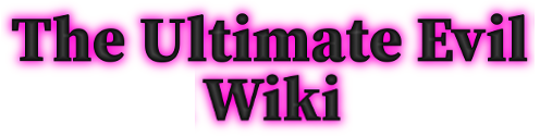 The Ultimate Evil Wiki