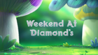 WeekendatDiamond'sTitleCard