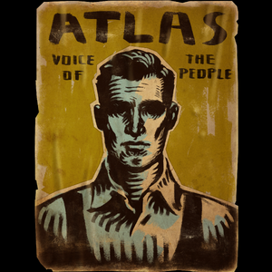 A propaganda poster declaring that Atlas is the "Voice of the People".