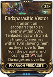  Endoparasitic Vector Spits a viral parasite which creates tentacles that deal  Viral damage and inflict  Slow.