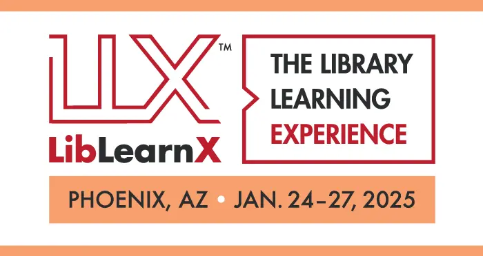 LibLearnX - The Library Learning Experience - Phoenix, AZ Jan. 24-27, 2025