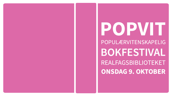 Popvit, populærvitenskapelig bokfestival, Realfagsbiblioteket, Onsdag 9. oktober