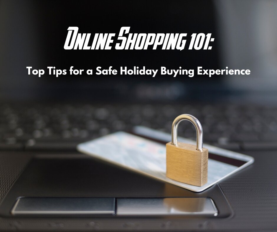 Online Shopping 101: Top Tips for a Safe Holiday Buying Experience